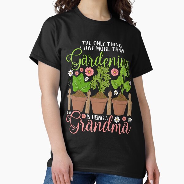 Item preview, Garden Grandma Hoarding Plants Gardening Gardener designed and sold by bestshirtdesign.