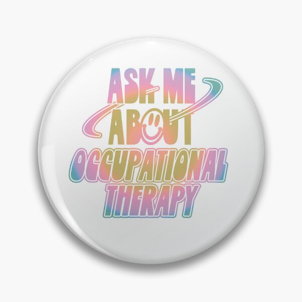 Item preview, Ask Me About Occupational Therapy designed and sold by orlumbuspirate.