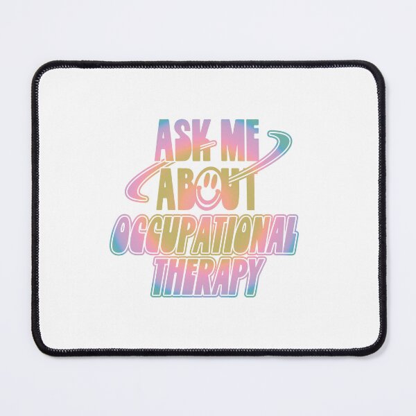 Item preview, Ask Me About Occupational Therapy designed and sold by orlumbuspirate.