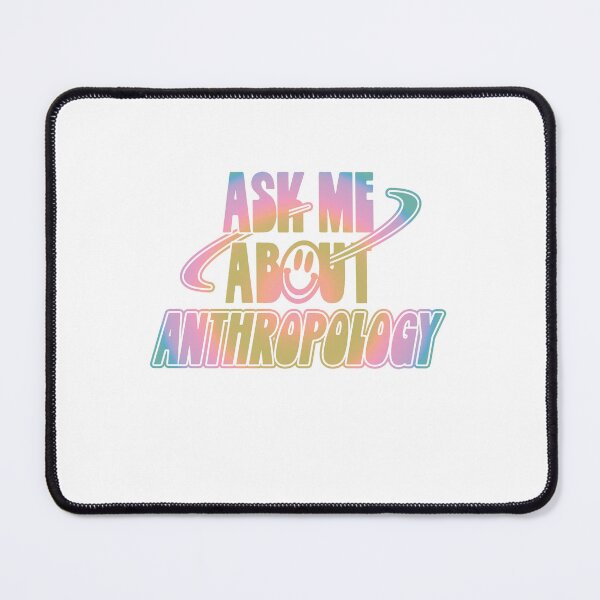 Item preview, Ask Me About Anthropology designed and sold by orlumbuspirate.