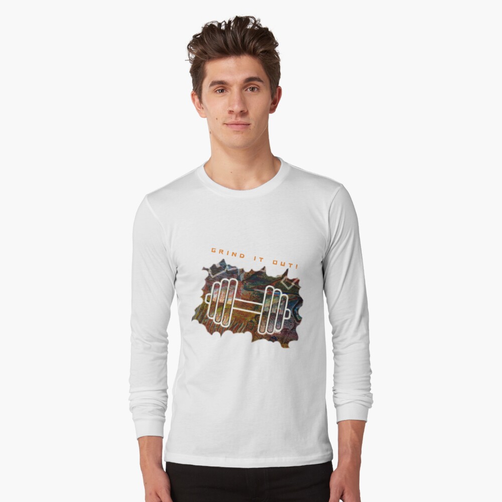 FITNESS WEIGHTS WORKOUT - GRIND IT OUT Long Sleeve T-Shirt