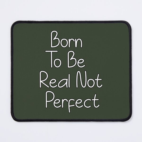 Item preview, Born To Be Real Not Perfect, designed and sold by LittleCrafties.