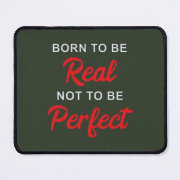 Item preview, Born To Be Real Not To Be Perfect , Funny Inspiring designed and sold by LittleCrafties.