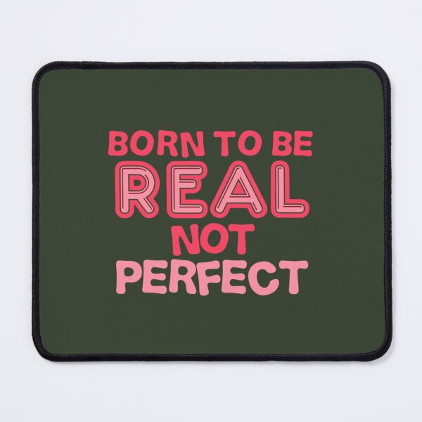 Item preview, Gift born to be real not perfect Inspirational Quote designed and sold by LittleCrafties.