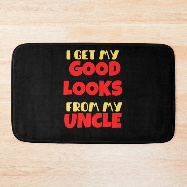 Item preview, I get my Good Looks from my Uncle designed and sold by Peter Stawicki.