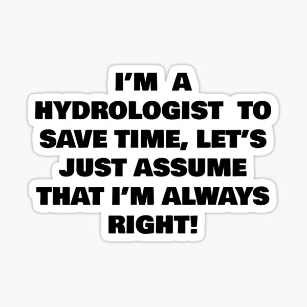 Hydrologist I'm Not Arguing I'm Just Explaining Why I'm Right Hydrologist Gift Funny Tumbler Novelty Gag Gift Office Desk Boss Gift