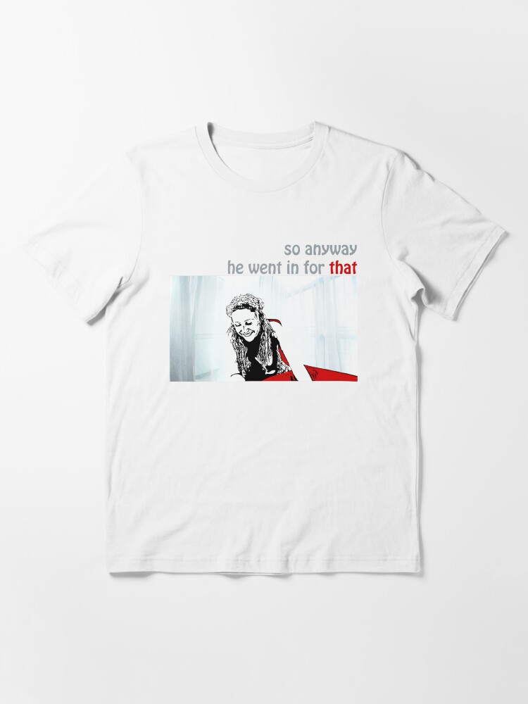 Thumbnail 3 of 7, Essential T-Shirt, so anyway he went in for that designed and sold by Ragcha.
