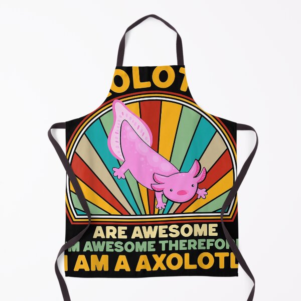 Item preview, Axolotls Are Awesome Im Awesome Therefore I am a Axolotl designed and sold by ivenleanda24.