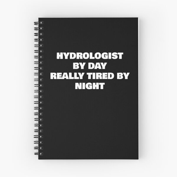 Item preview, HYDROLOGIST BY DAY REALLY TIRED BY NIGHT designed and sold by joebrad.