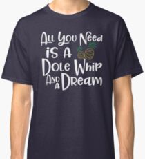 Dole Whip Dreams Classic T-Shirt