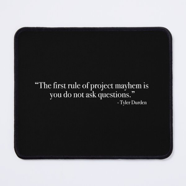 Item preview, Tyler Durden "The first rule of project mayhem" Quote, from <Fight Club> designed and sold by Quote-things.