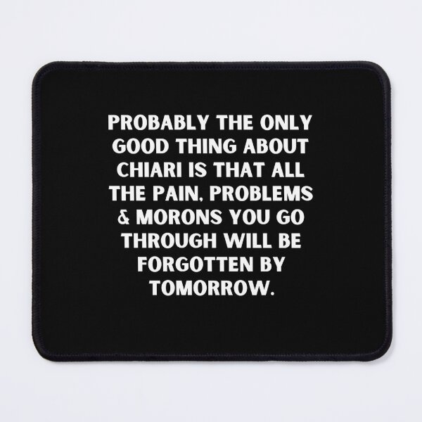 Item preview, Chiari Malformation Awareness, Arnold Chiari , Chiari Warrior, Arnold Chiari Support, Chiari Malformation fighter, Chiari Malformation Quote designed and sold by ILLTOOCHILL.