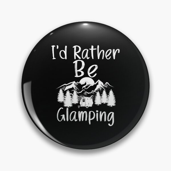 Item preview, I'd Rather Be Glamping designed and sold by Outdoorsy World.