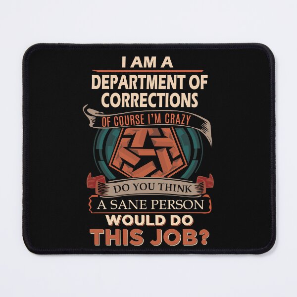 Item preview, Department Of Corrections T Shirt - Sane Person Job Gift Item Tee designed and sold by ximenalivi.