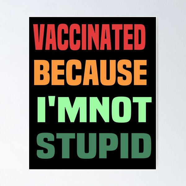 Item preview, Vaccinated Because I'm Not Stupid Pro Vax Retro Vintage designed and sold by ZOUBAH.