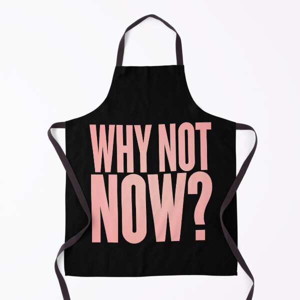 Item preview, Why not now? v.3 designed and sold by x1brett.