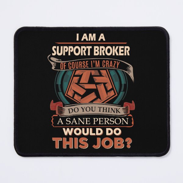 Item preview, Support Broker T Shirt - Sane Person Job Gift Item Tee designed and sold by jazminprin.