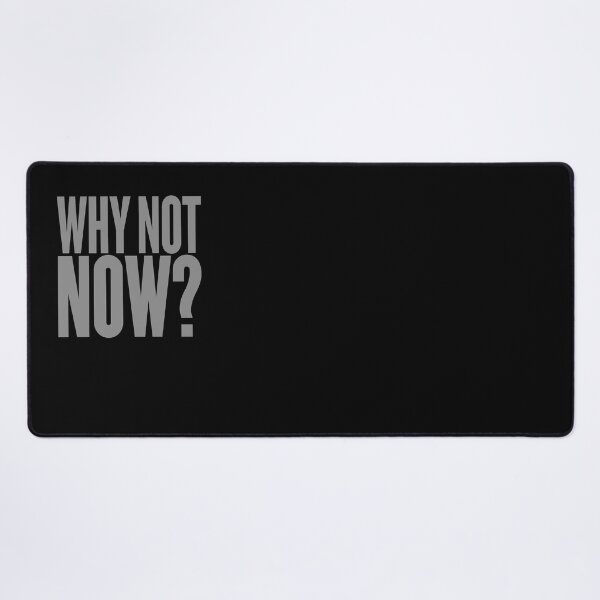 Item preview, Why not now? v.5 designed and sold by x1brett.