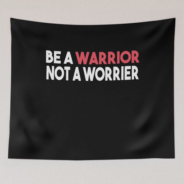 Item preview, Be A Warrior Not A Worrier designed and sold by Heddar Badreddine.