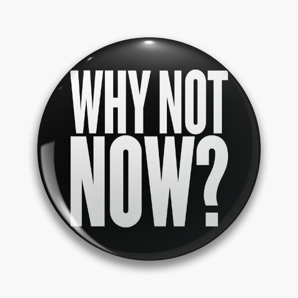 Item preview, Why not now? v.6 designed and sold by x1brett.