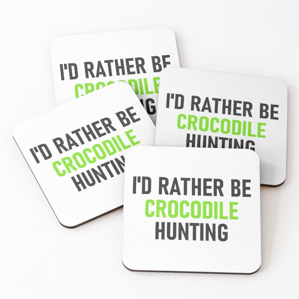 Item preview, I'd Rather Be Crocodile Hunting Green designed and sold by RiciPaneto.