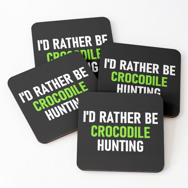 Item preview, I'd Rather Be Crocodile Hunting White&Green designed and sold by RiciPaneto.