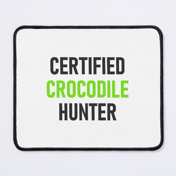 Item preview, Certified Crocodile Hunter Green designed and sold by RiciPaneto.