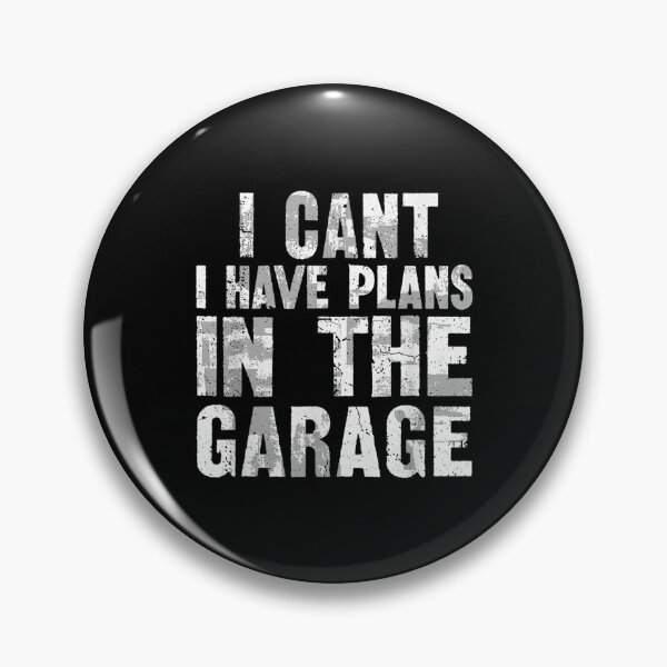 Item preview, I Can't I Have Plans In The Garage  designed and sold by vergielx.