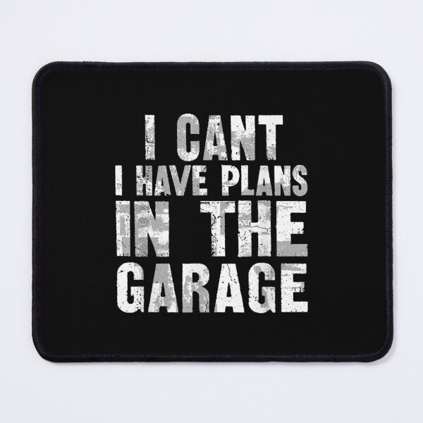 Item preview, I Can't I Have Plans In The Garage designed and sold by vergielx.
