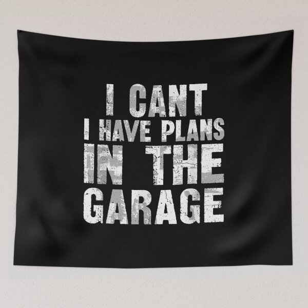 Item preview, I Can't I Have Plans In The Garage  designed and sold by vergielx.