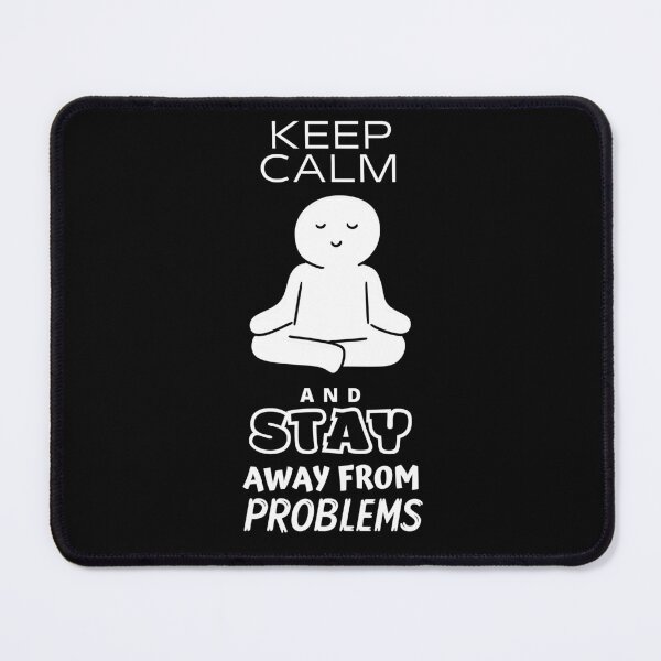 Item preview, Keep Calm And Stay Away From Problems Funny Quote  designed and sold by bestic.
