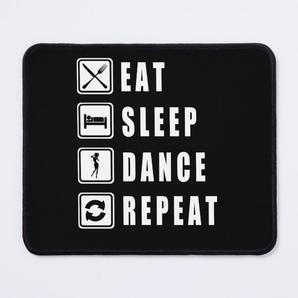 Item preview, EAT SLEEP DANCE REPEAT - classic black and white font - nice designed and sold by vooART.
