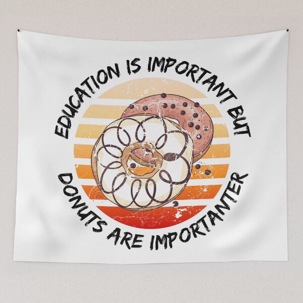 Item preview, Education Is Important But Donuts Are Importanter designed and sold by LuckyKermit.