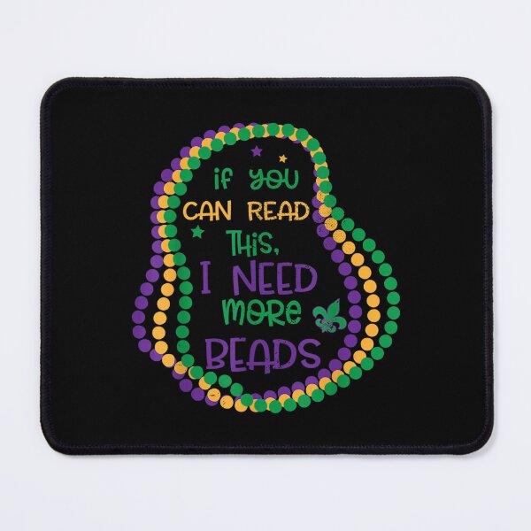Item preview, If You Can Read This I Need More Beads Mardi Gras Party  designed and sold by vergielx.