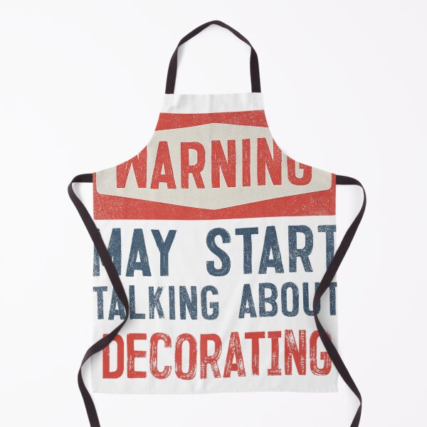 Item preview, Warning May Start Talking About Decorating Graphics designed and sold by blackcowgirls.