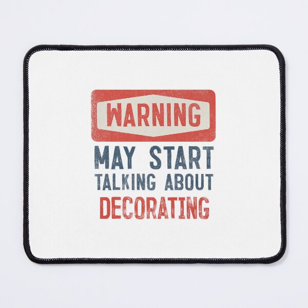 Item preview, Warning May Start Talking About Decorating Graphics designed and sold by blackcowgirls.