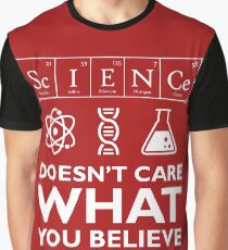 Science Doesn't Care What You Believe Graphic T-Shirt