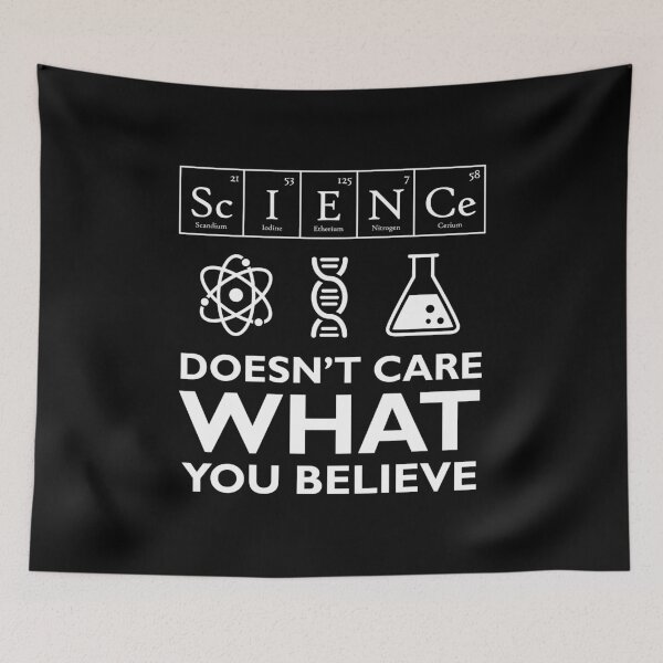 Item preview, Science Doesn't Care What You Believe designed and sold by welikestuff.