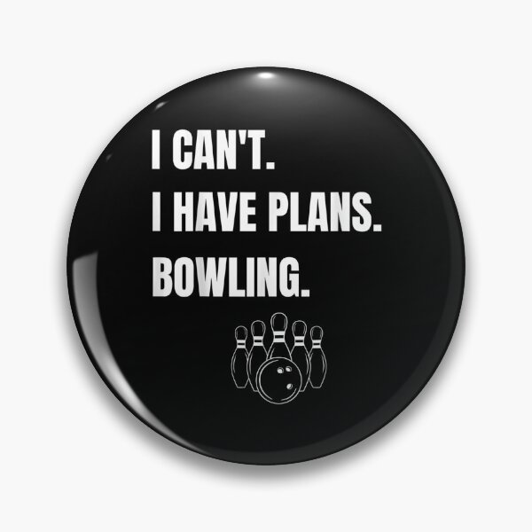 Item preview, I Can't I Have Plans Bowling  designed and sold by vergielx.
