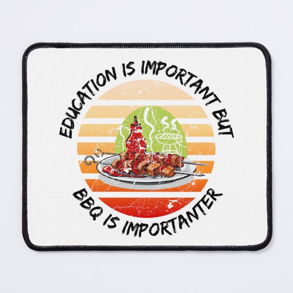 Item preview, Education Is Important But BBQ Is Importanter designed and sold by LuckyKermit.