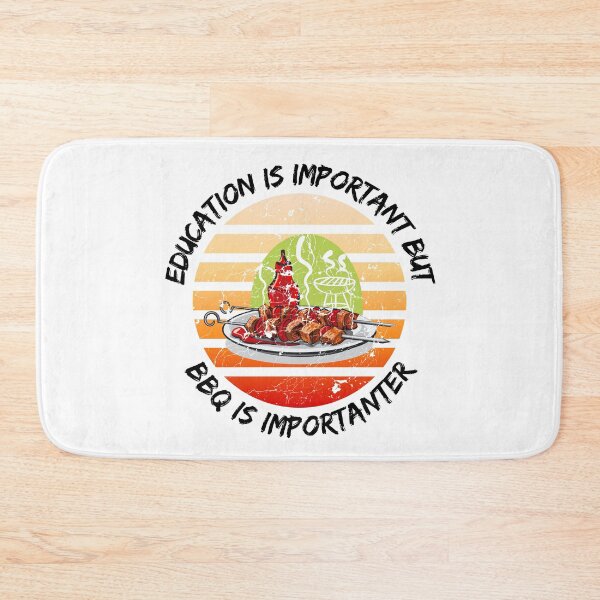 Item preview, Education Is Important But BBQ Is Importanter designed and sold by LuckyKermit.