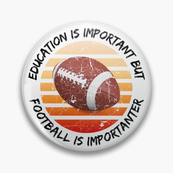 Item preview, Education Is Important But Football Is Importanter designed and sold by LuckyKermit.