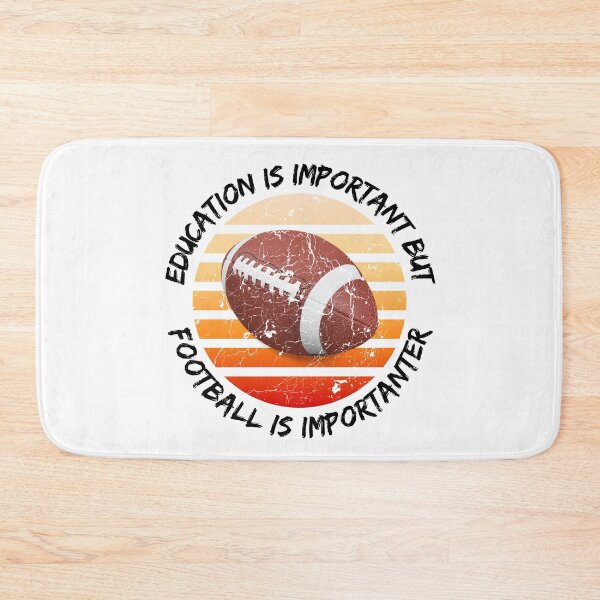Item preview, Education Is Important But Football Is Importanter designed and sold by LuckyKermit.