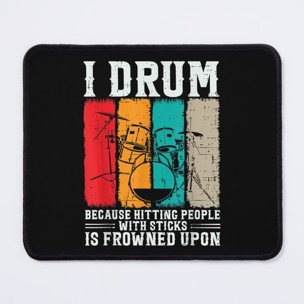 Item preview, I Drum Because Hitting People With Sticks Is Frowned Upon  designed and sold by vergielx.