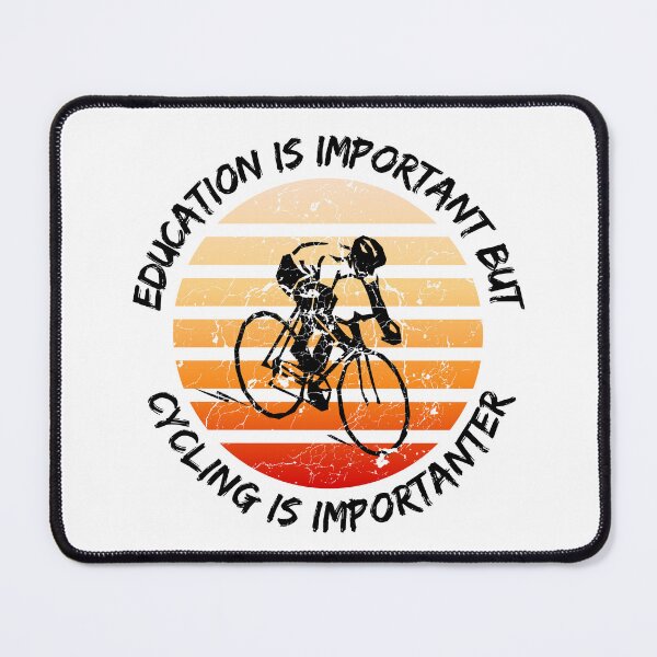 Item preview, Education Is Important But Cycling Is Importanter designed and sold by LuckyKermit.