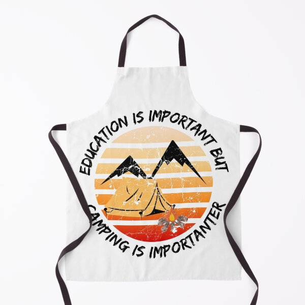 Item preview, Education Is Important But Camping Is Importanter designed and sold by LuckyKermit.
