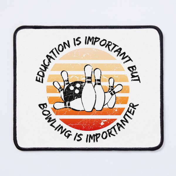Item preview, Education Is Important But Bowling Is Importanter designed and sold by LuckyKermit.