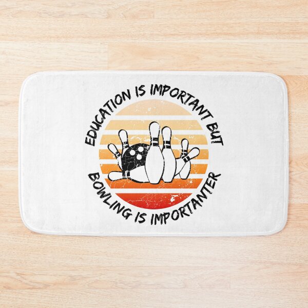 Item preview, Education Is Important But Bowling Is Importanter designed and sold by LuckyKermit.