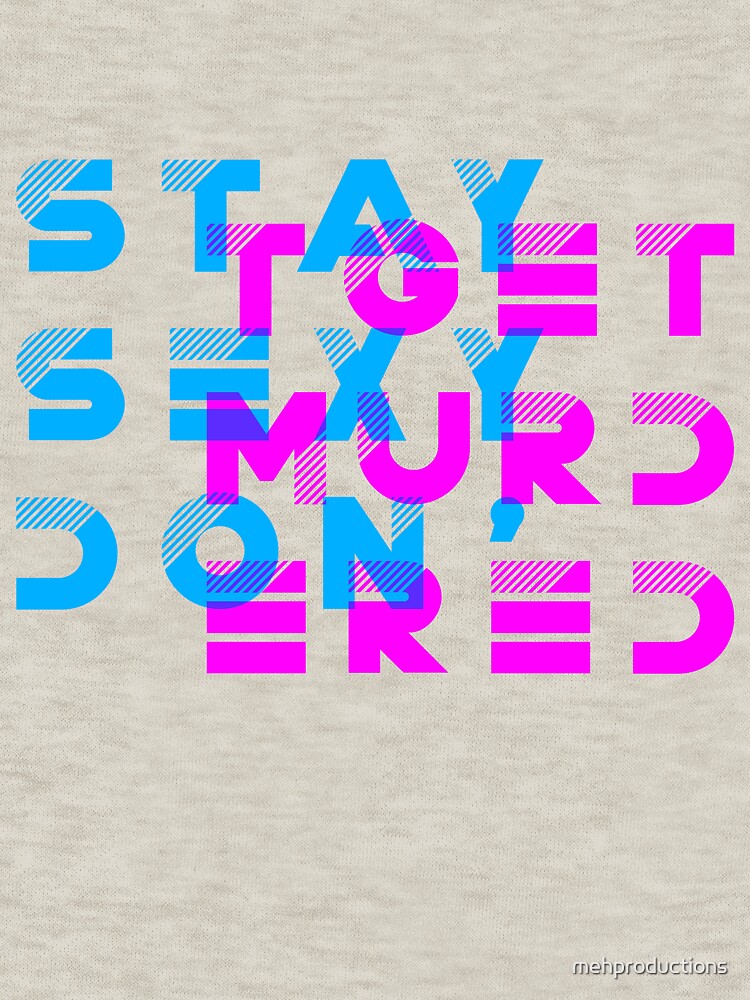 My Favorite Murder Podcast: Stay Sexy, Don't Get Murdered by mehproductions