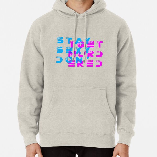 My Favorite Murder Podcast: Stay Sexy, Don't Get Murdered Pullover Hoodie